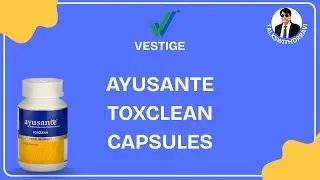 VESTIGE AYUSANTE TOXCLEAN BENEFITS WITH HEALTH EXPERT RAVI SHARMA