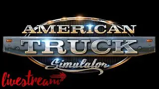 American Truck Simulator Ep 2 - LIVE - #ATS #AmericanTruckSim