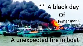 unexpected fire accident in a fishing boat -Tamil