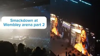 WWE Smackdown at Wembley Arena London Part Two! (Jan 16th 2025)