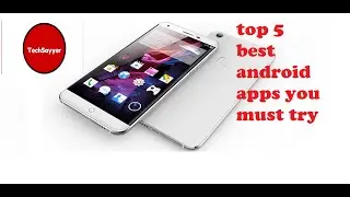Top 5 Best android apps you must have 2016 |TechSayyer #1
