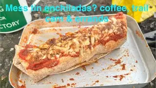 Walk Cook Walk - SIDE QUEST - mess tin enchiladas? 😁 coffee, trail cam and errands 