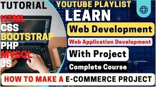 Tutorial | Web Development with Project | Lean Web Application with E-commerce Project | PHP
