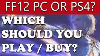 Final Fantasy 12 The Zodiac Age &mdash; ПК или PS4 &mdash; что купить? Руководство по сравнению игр!