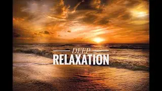 Relaxation Music || Deep Concentrate |