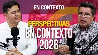 En Contexto | Perspectivas 2026.