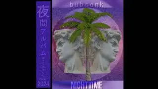 bubsonk - NIGHTTIME (Audio)