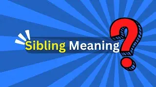 Sibling Meaning