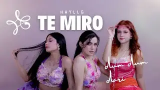 &ldquo;Te Miro (Dum dum dari)&rdquo;Performance Video| HAYLLG