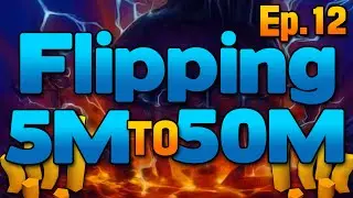 Runescape: Flipping 5M To 50M - [EP.12]
