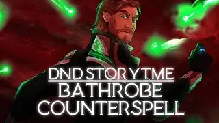 D&D Storytime: Bathrobe Counterspell