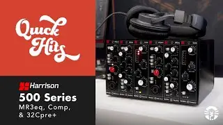 Quick Hits: Harrison Audio 32Cpre+, Comp, & MR3eq 500 Series Modules