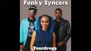 Funky Syncers - Tear Drops