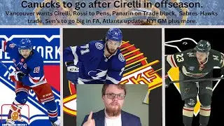 NHL Trade Rumours, Canucks want Cirelli, Rossi to Pen's, Panarin trade, Atlanta update plus more.