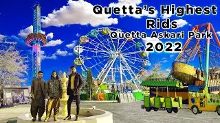 Highest Rid of Askari Park Quetta | Biggest Park of Quetta Blochistan| Family  amazement Park Quetta