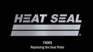 700ES Replacing Seal Plate