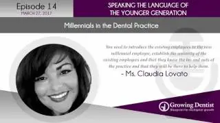 LANGUAGE OF THE YOUNGER GENERATION: MS. CLAUDIA LOVATO: Growing Dentist