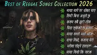🔥 Best of Nepali Reggae Songs Collection 2026 | Top Trending Reggae Hits