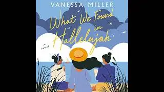 What We Found in Hallelujah by Vanessa Miller | Full Audiobook