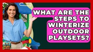 What Are The Steps To Winterize Outdoor Playsets? - Outdoor Play Pros