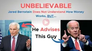 Bidens Advisor Jared Bernstein Cant Explain How Money Works