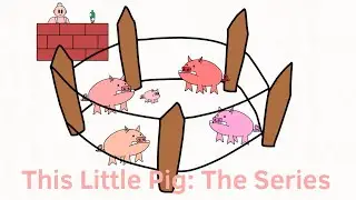 This Little Pig: The Series