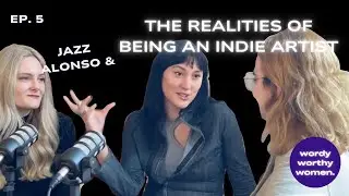 Jazz Alonso and Being an Independent Artist - Wordy Worthy Women Podcast