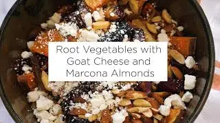 Cancer-Fighting Recipes: Root Vegetables with Goat Cheese and Marcona Almonds
