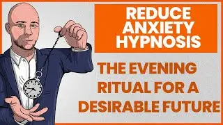 The Evening Ritual for a Desirable Future