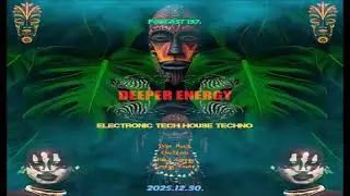 Deeper Energy official Electronic,Tech house,Techno PODCAST 137 2025 12 30
