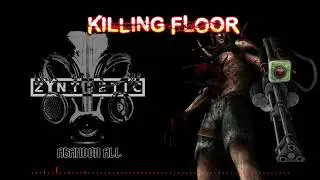 zYnthetic - Abandon all remix [Killing Floor Patriarch theme]