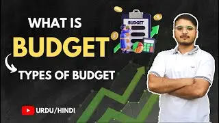 Explained Budget & Types of Budget - Urdu / Hindi