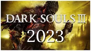 Dark Souls 3 In 2023 - Why You Should Play This