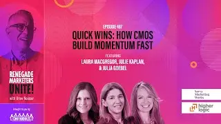 Quick Wins: How CMOs Build Momentum Fast | Renegade Marketers Unite #487