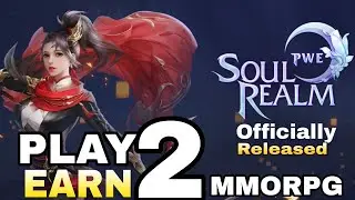 Soul Realm Play To Earn NEW MMORPG Officially Released For Android/ios/pc