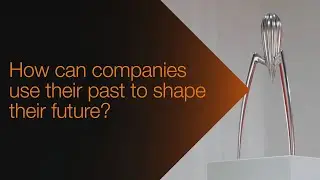 How can companies use their past to shape their future? | Disruptive Thinkers