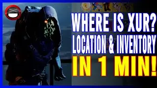 Destiny 2: Where Is Xur | Xur In 1 Min | July 15th 2022
