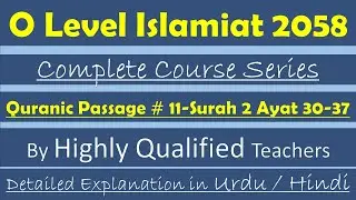 Cambridge O Level Islamiat 2058 | Passage 11. Surah 2 Ayah 30-37. Explained in Detail in Hindi/Urdu
