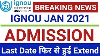 IGNOU Admission 2021 | Last Date Extended Again | For All Bachelor & Master Degree Programme | IGNOU