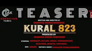 KURAL823 Teaser | Direction: Dhanush Ramachandran| DAK production| New Tamil Shortfilm 