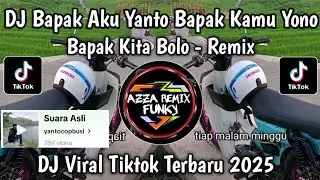 DJ BAPAK AKU YANTO BAPAK KAMU YONO BAPAK KITA BOLO SOUND yantocopbusi VIRAL TIKTOK TERBARU 2025