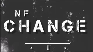 Change - NF (Lyrics)