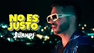 JUANPI - NO ES JUSTO 🥂🍓 (VIDEO OFICIAL)