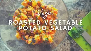 Roasted Vegetable Potato Salad | Vegan | Korenn Rachelle