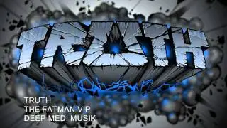 TRUTH - THE FATMAN VIP - DEEP MEDI MUSIK
