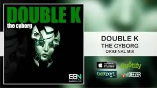 Double K - The Cyborg [Electro Bounce Nation]