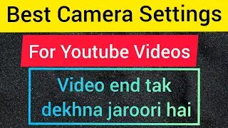 Open Camera Settings For Youtube Video ||#OpenCameraSettingsForYoutubeVideos