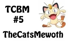 TCBM #5 - TheCatsMeowth - Awesome Poketuber + Great Trader!
