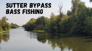 Bass Fishing the Sutter Bypass