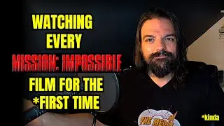 WATCHING THE MISSION: IMPOSSIBLE FILMS FOR THE *FIRST TIME
